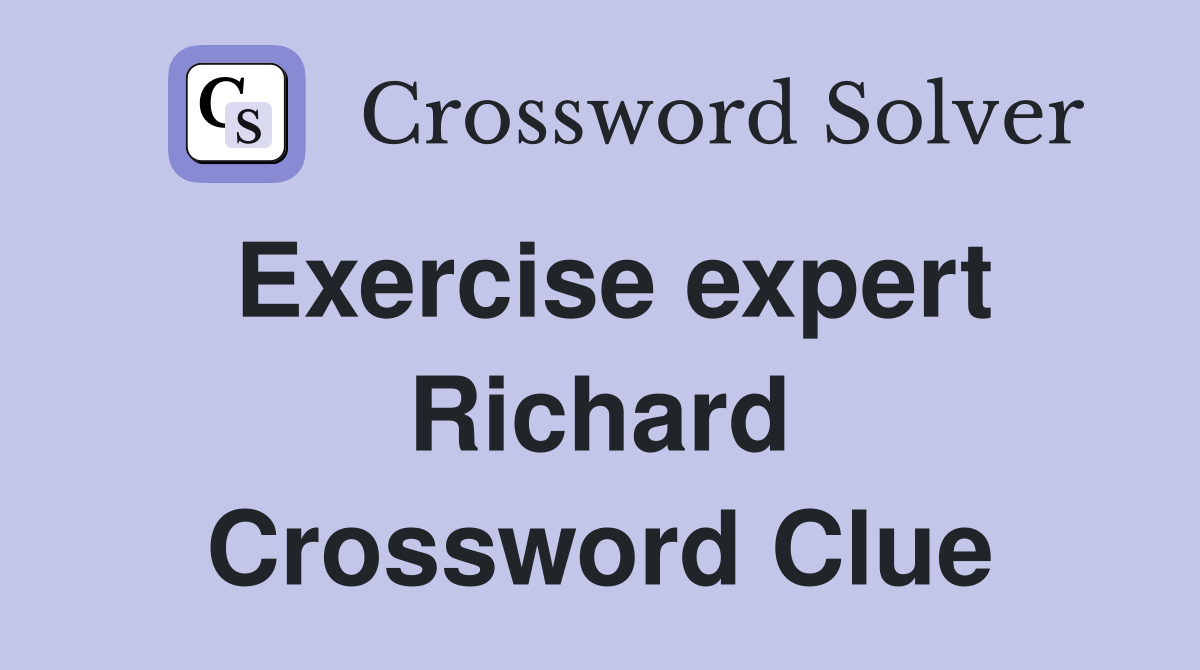 Exercise expert Richard Crossword Clue