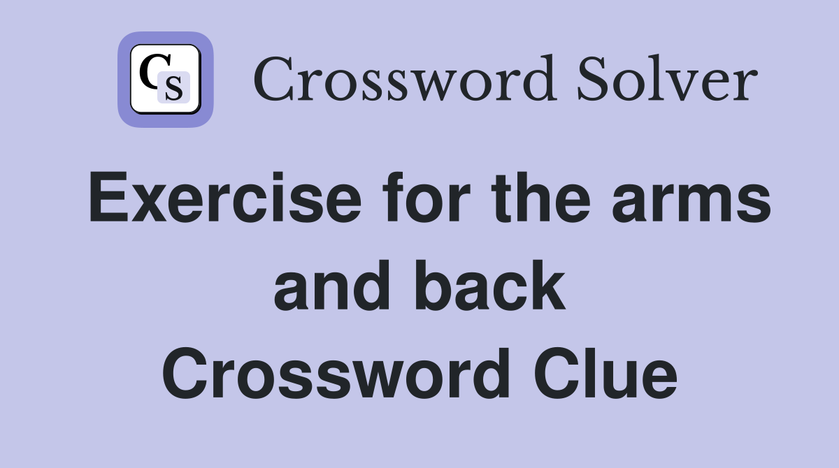 Exercise for the arms and back Crossword Clue