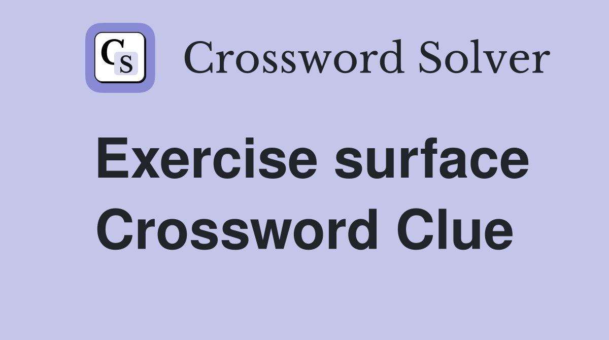 Exercise surface Crossword Clue