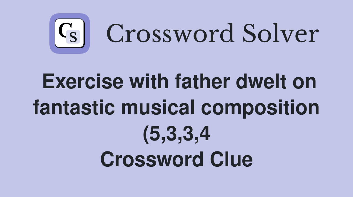Exercise with father dwelt on fantastic musical composition (5 3 3 4 Exercise with father dwelt on fantastic musical composition (5 3 3 4