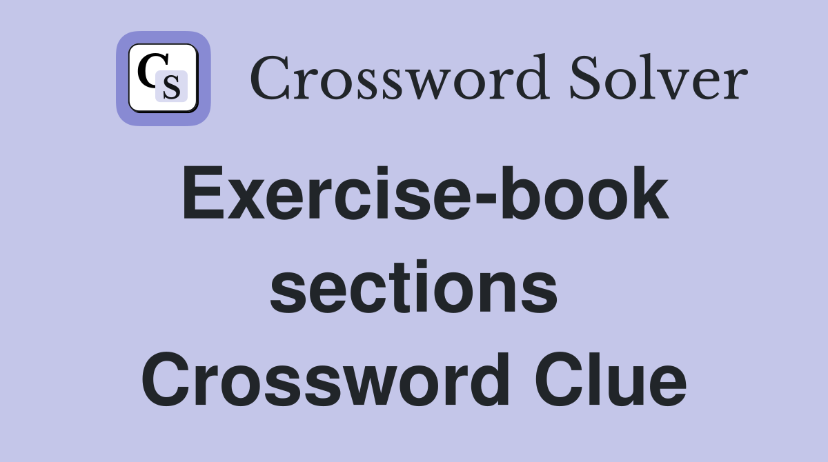 Exercise-book sections Crossword Clue