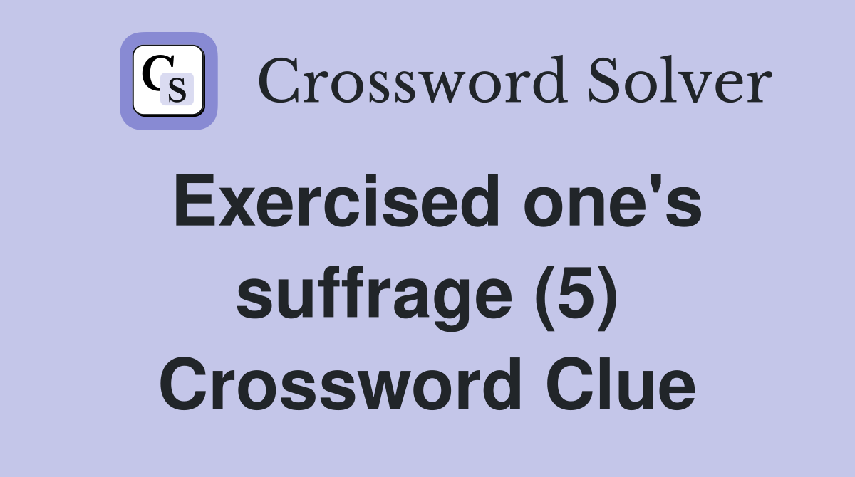 Exercised one's suffrage (5) Crossword Clue