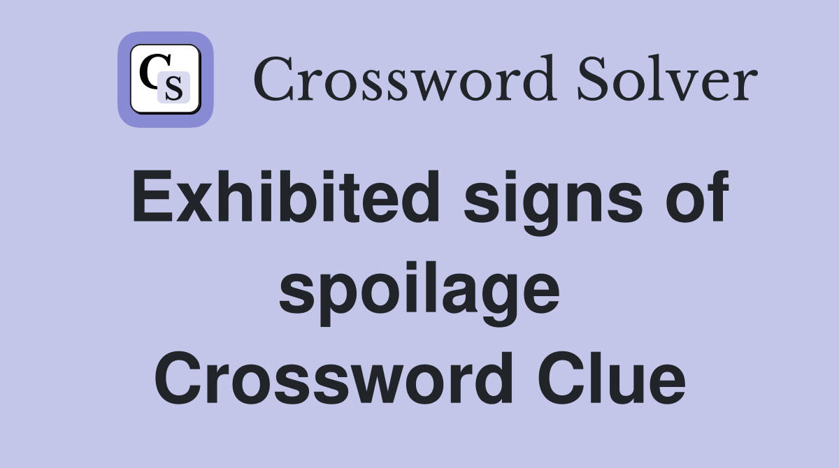 Exhibited signs of spoilage Crossword Clue