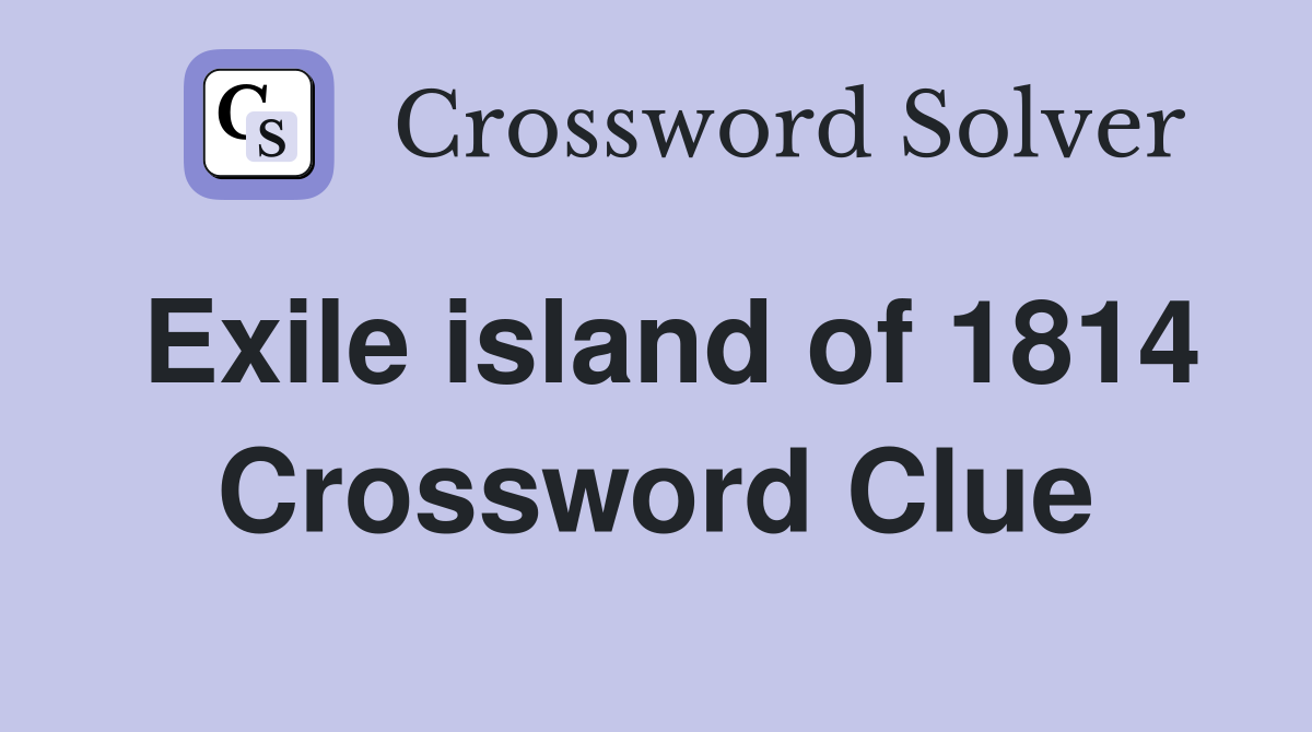 Exile island of 1814 Crossword Clue