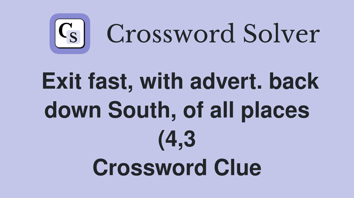 Exit fast with advert back down South of all places (4 3 Exit fast with advert back down South of all places (4 3