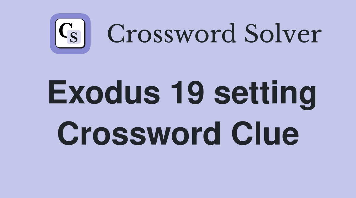 Exodus 19 setting Crossword Clue