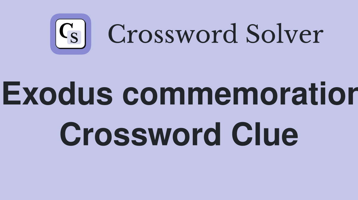 Exodus commemoration Crossword Clue