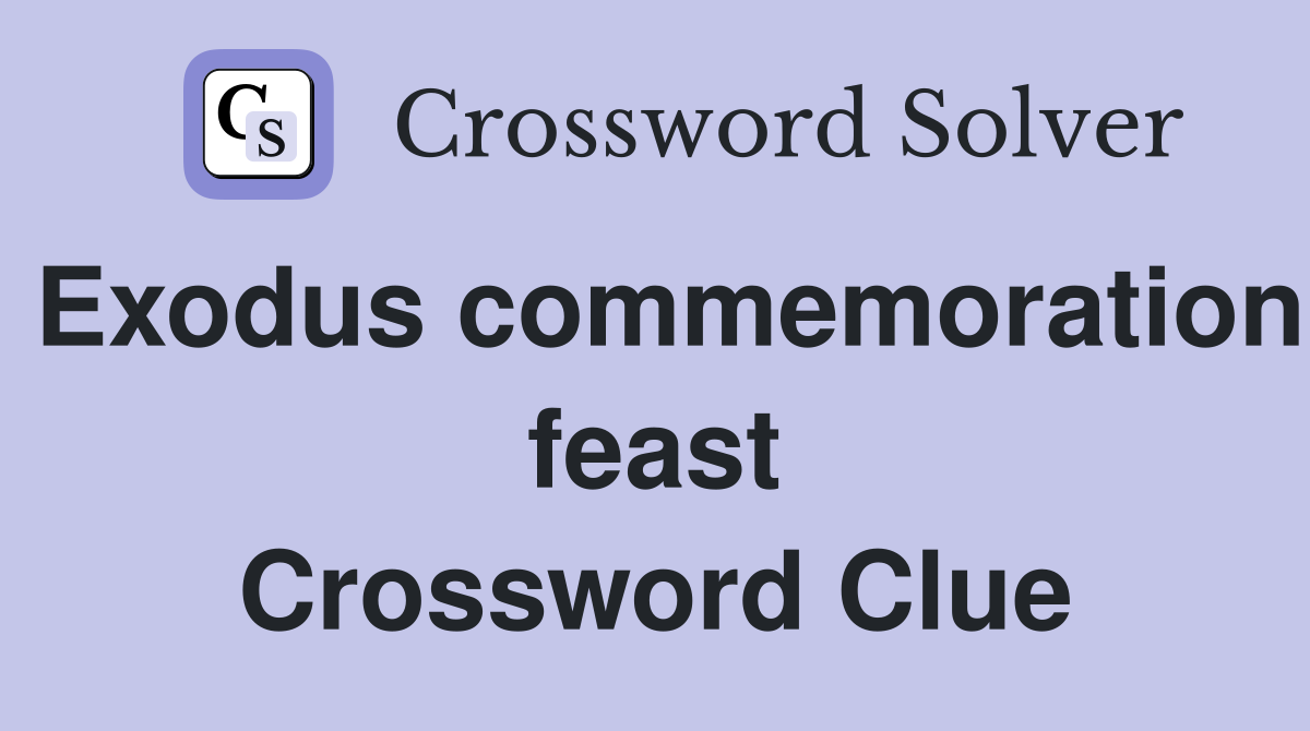 Exodus commemoration feast Crossword Clue