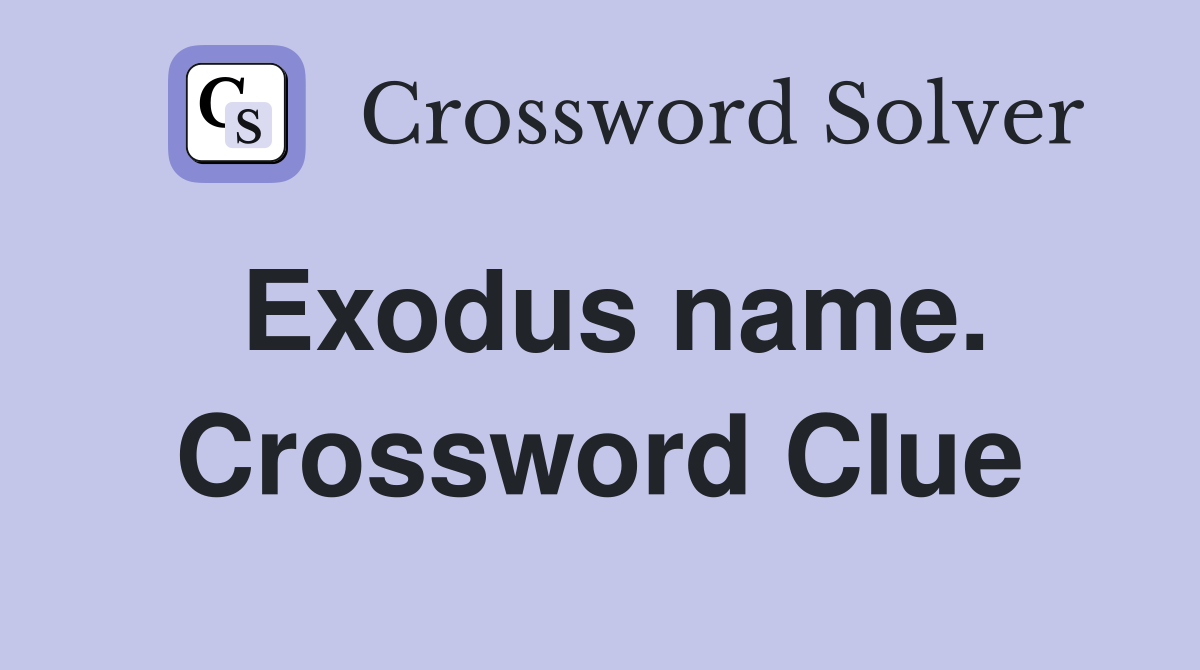 Exodus name. Crossword Clue