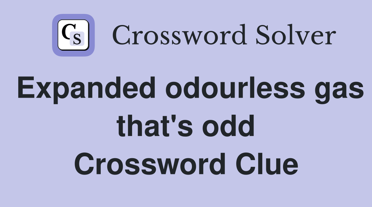 Expanded odourless gas that's odd Crossword Clue