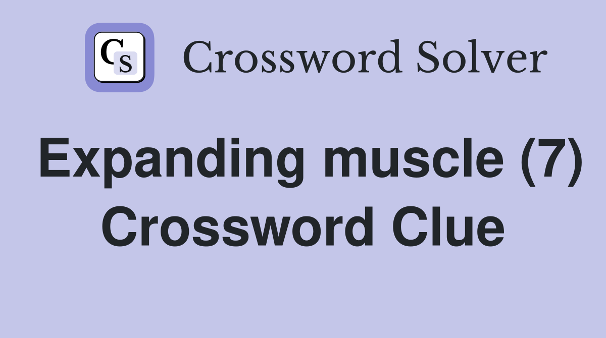 Expanding muscle (7) Crossword Clue