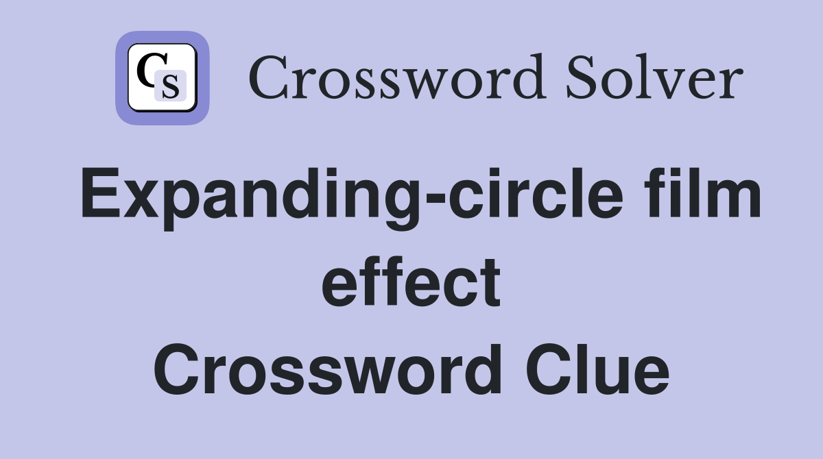 Expanding-circle film effect Crossword Clue