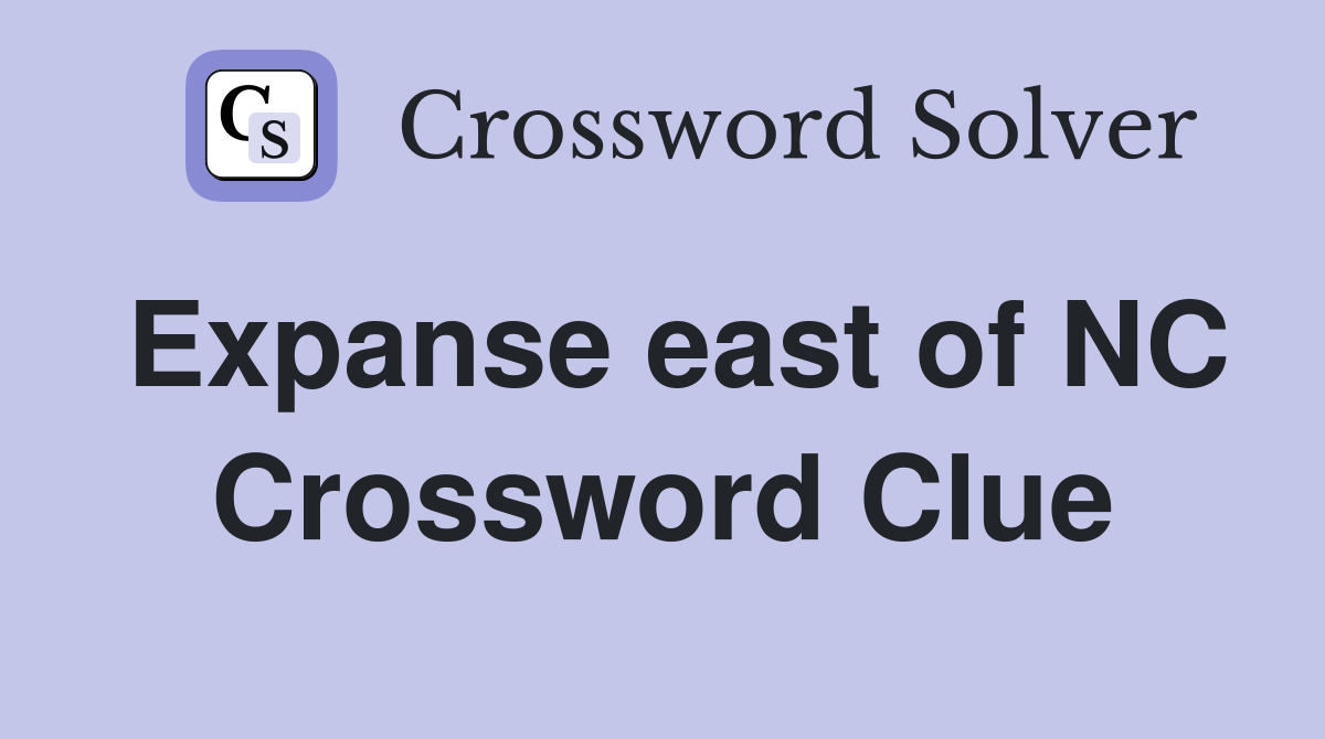 Expanse east of NC Crossword Clue