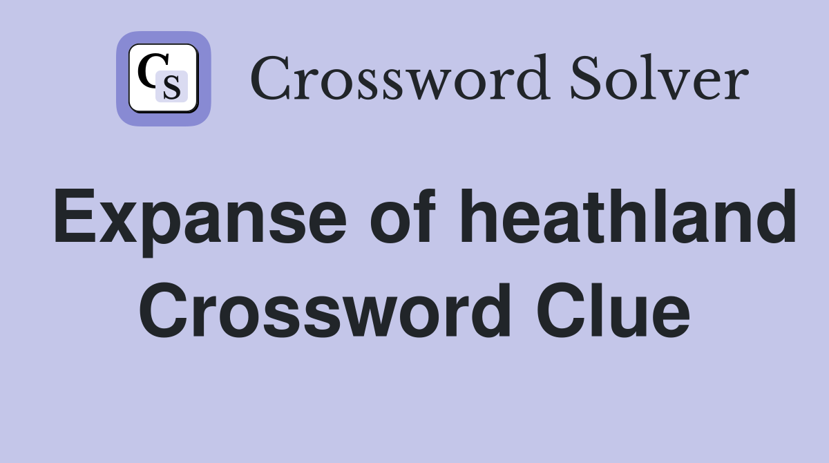 Expanse of heathland Crossword Clue