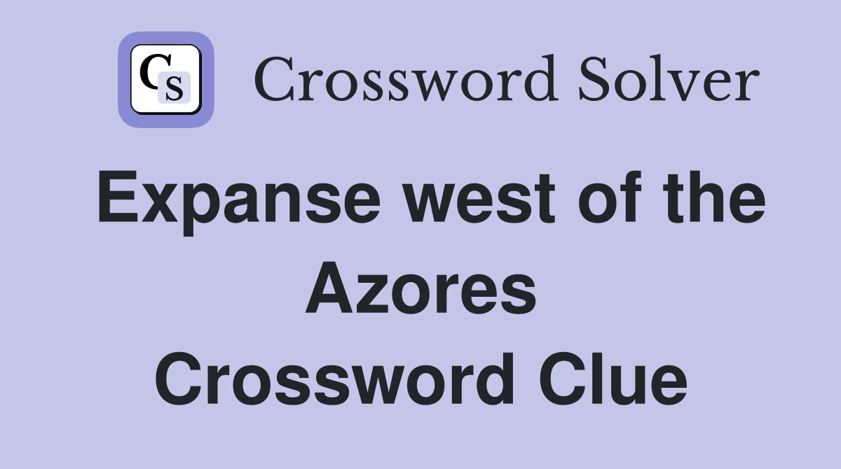 Expanse west of the Azores Crossword Clue