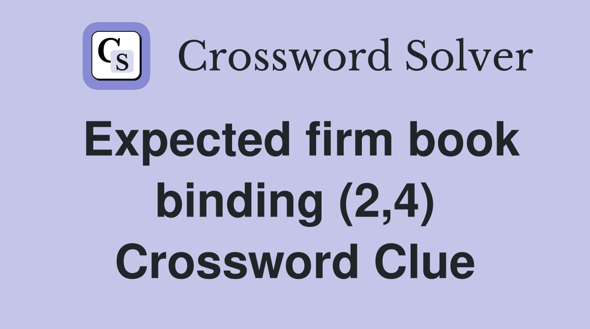 Expected firm book binding (2,4) Crossword Clue