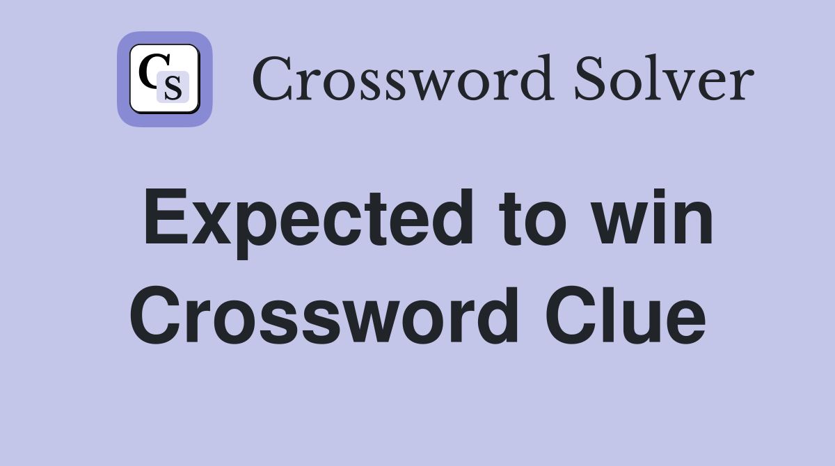 Expected to win Crossword Clue