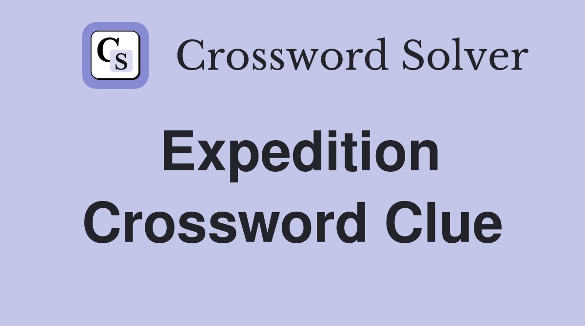Expedition Crossword Clue