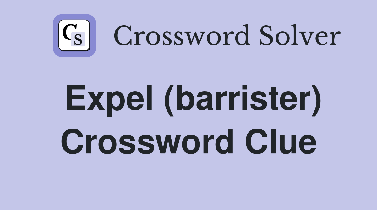Expel (barrister) Crossword Clue
