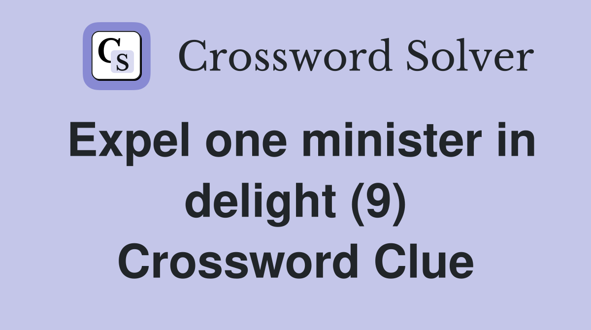Expel one minister in delight (9) Crossword Clue
