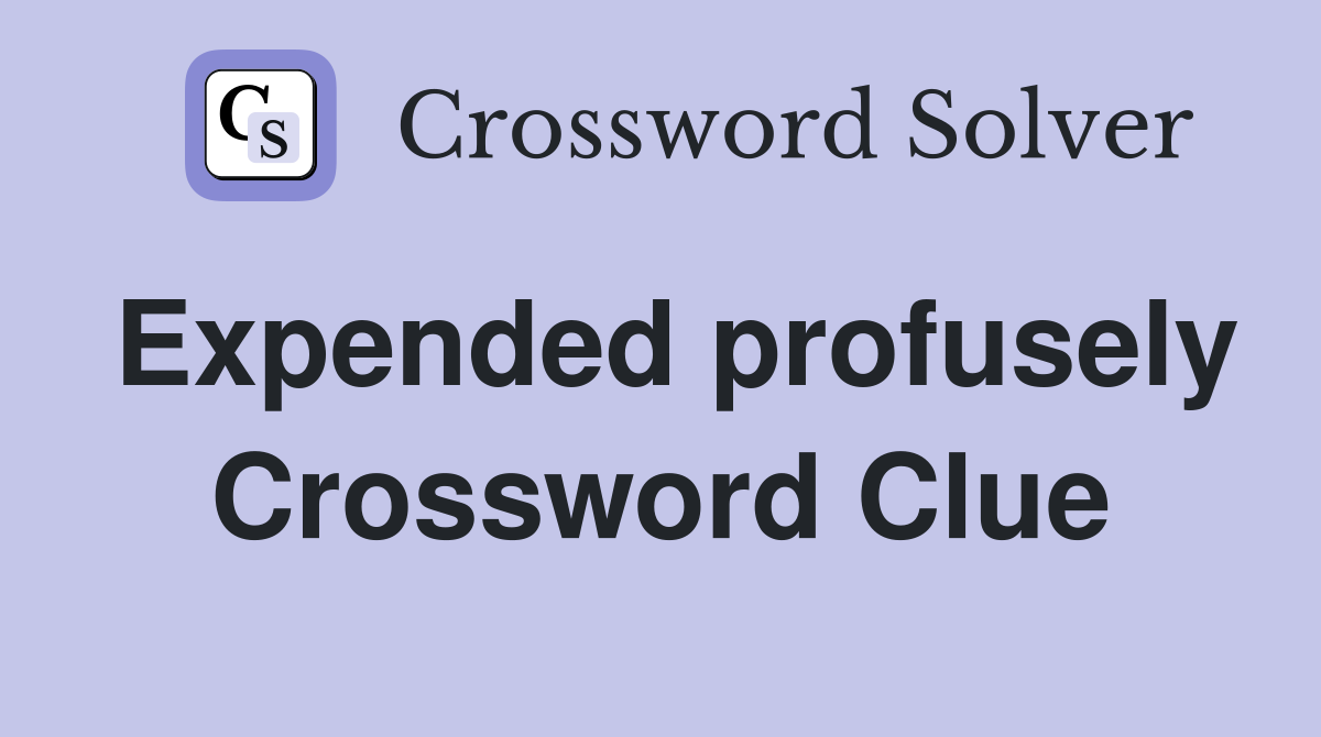 Expended profusely Crossword Clue