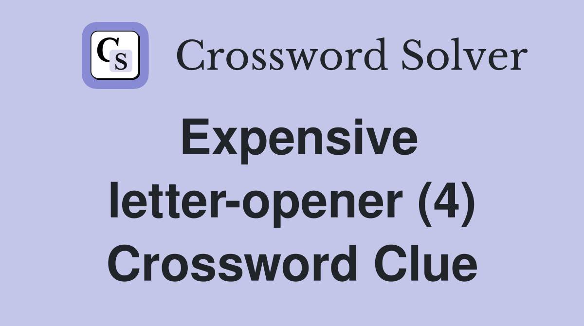 Expensive letter-opener (4) Crossword Clue