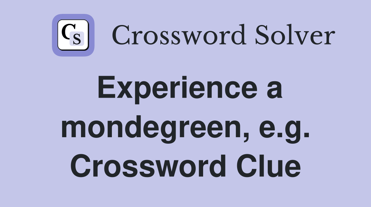 Experience a mondegreen, e.g. Crossword Clue