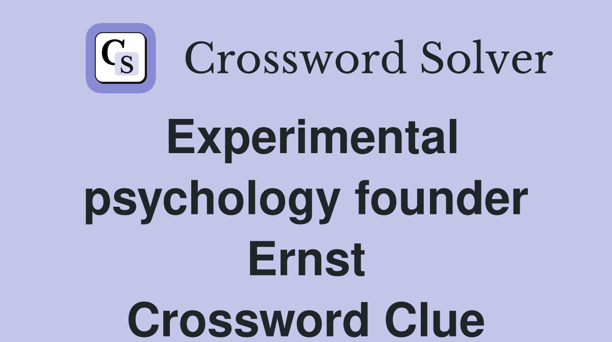 Experimental psychology founder Ernst Crossword Clue