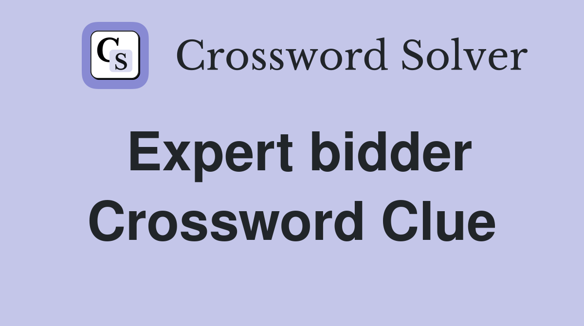 Expert bidder Crossword Clue