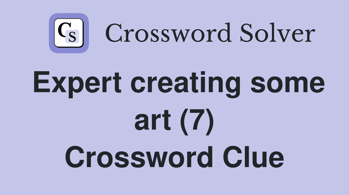 Expert creating some art (7) Crossword Clue