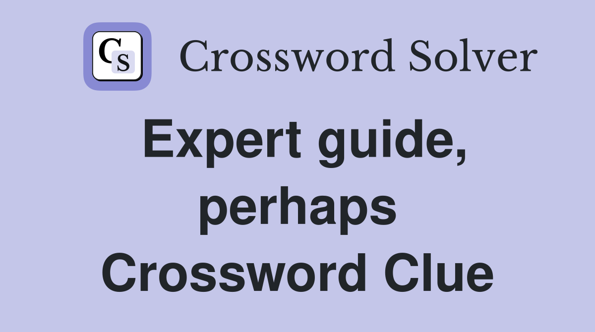 Expert guide, perhaps Crossword Clue