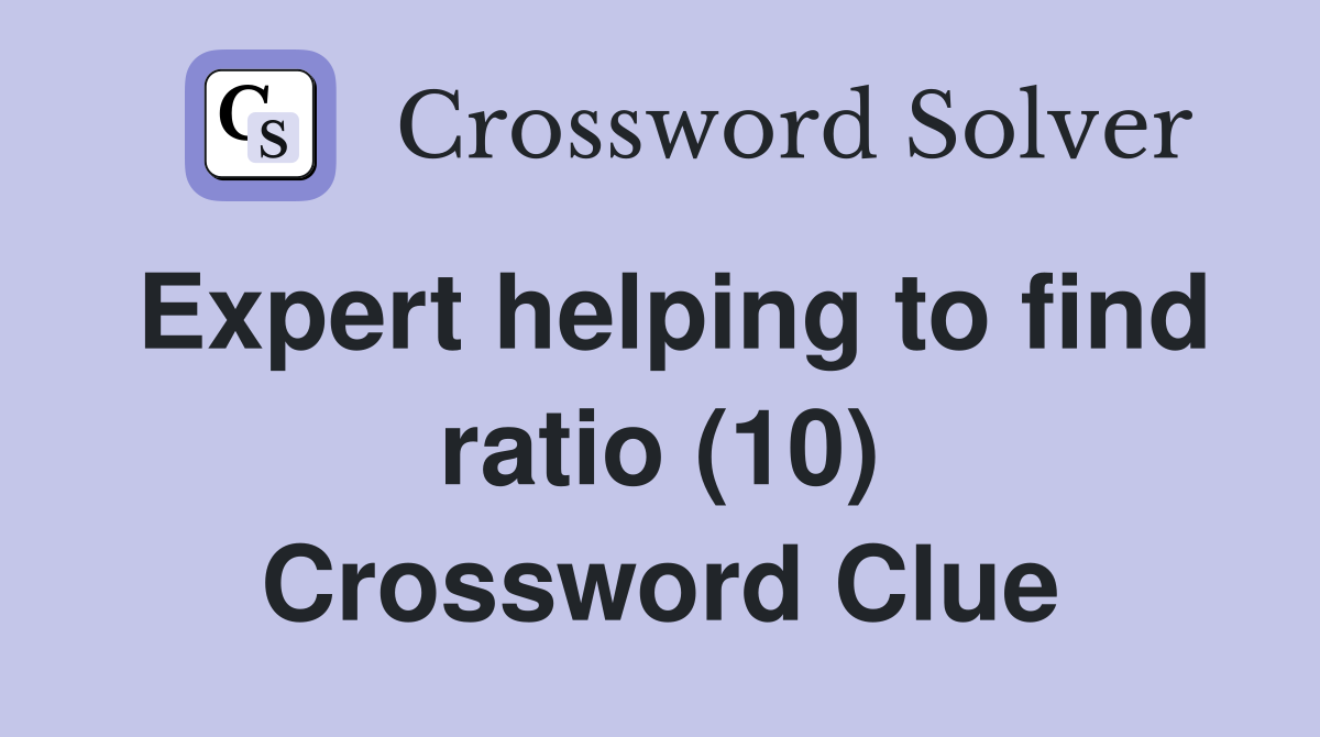 Expert helping to find ratio (10) Crossword Clue