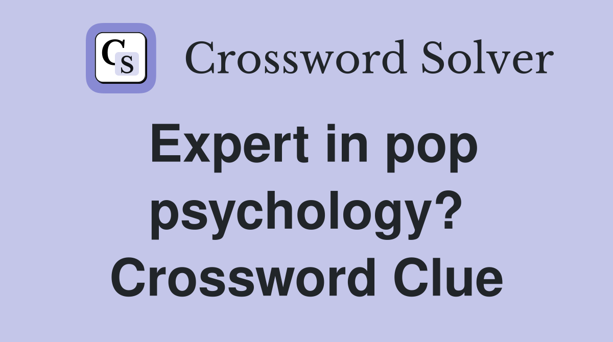 Expert in pop psychology? Crossword Clue