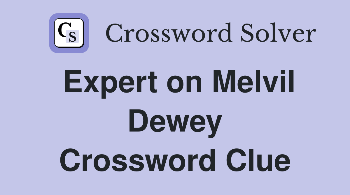 Expert on Melvil Dewey Crossword Clue