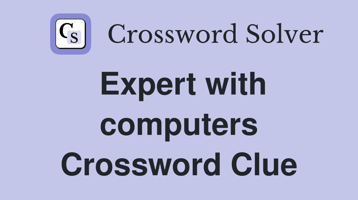 Expert with computers Crossword Clue