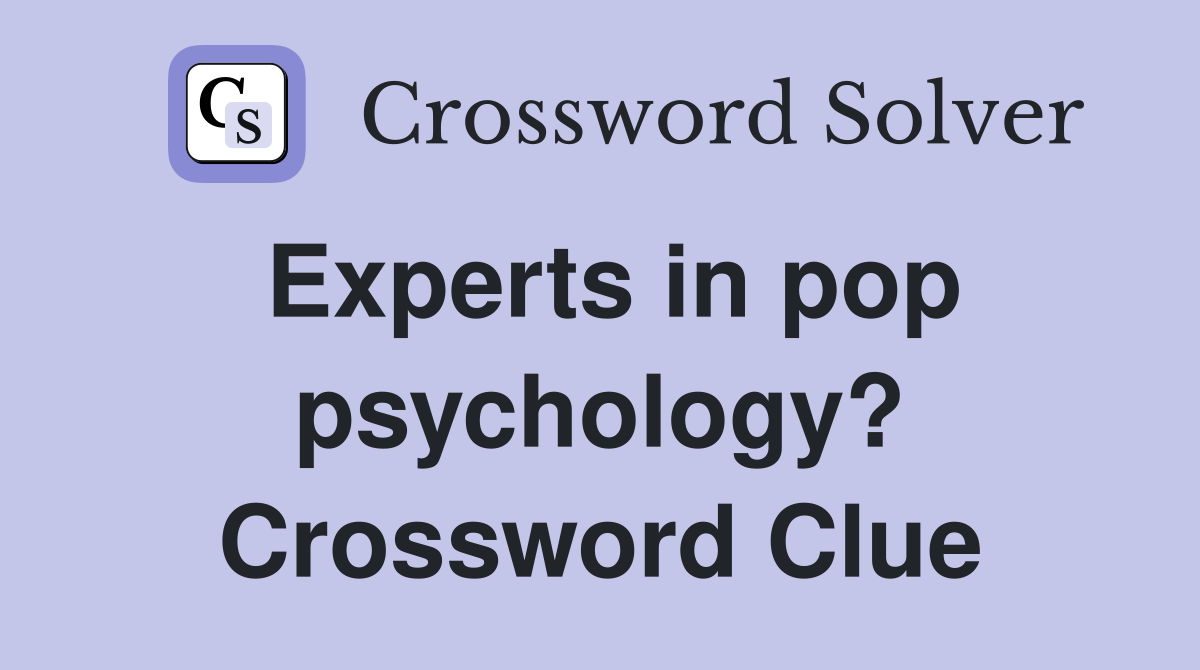 Experts in pop psychology? Crossword Clue