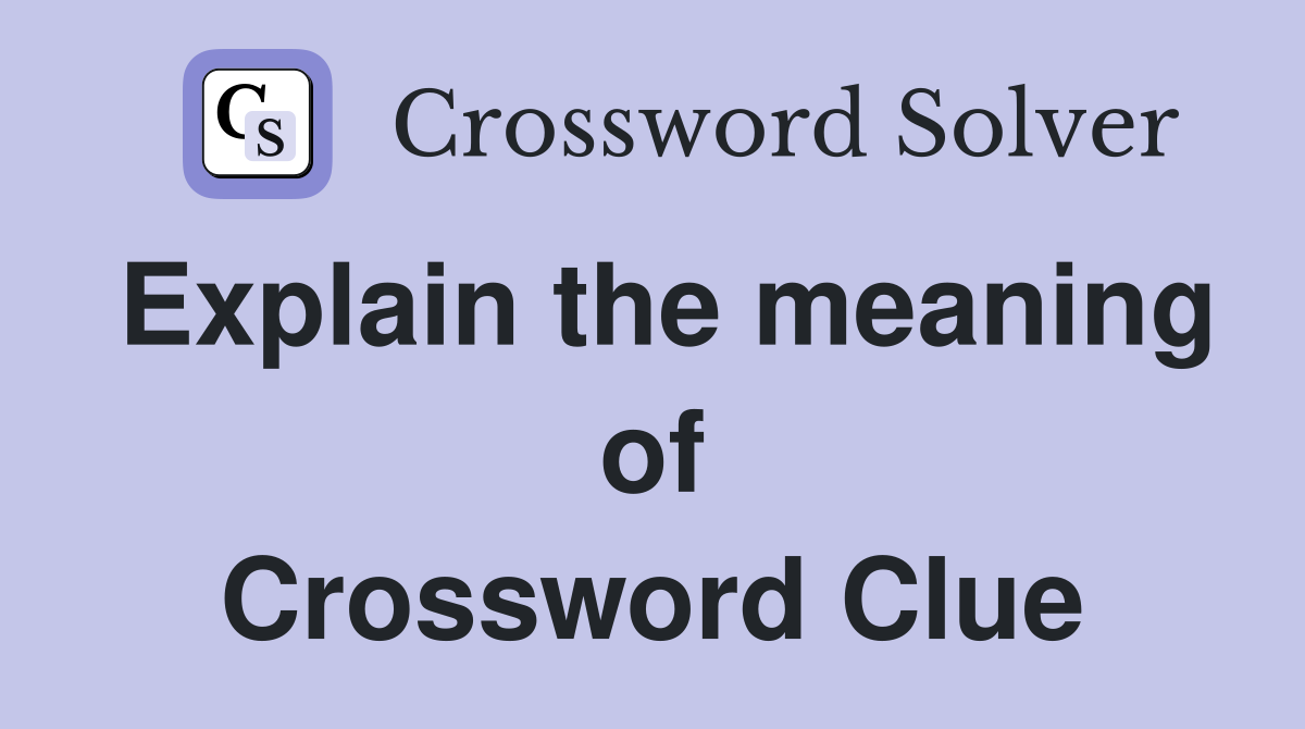 Explain the meaning of Crossword Clue