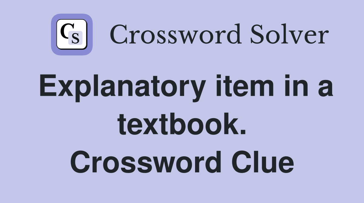 Explanatory item in a textbook. Crossword Clue
