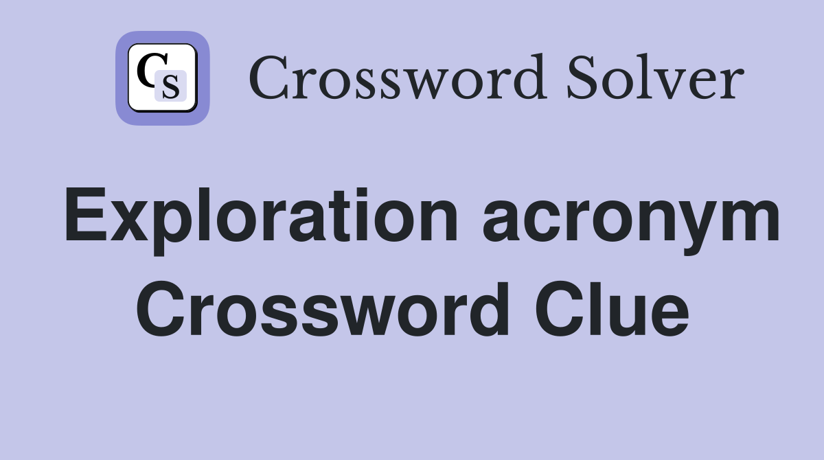 Exploration acronym Crossword Clue