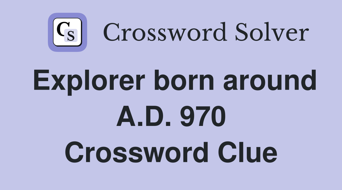 Explorer born around A.D. 970 Crossword Clue