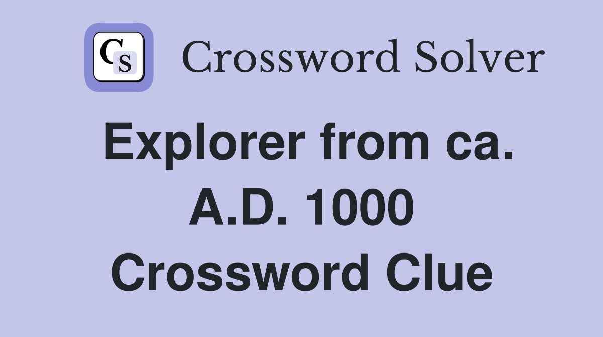 Explorer from ca. A.D. 1000 Crossword Clue