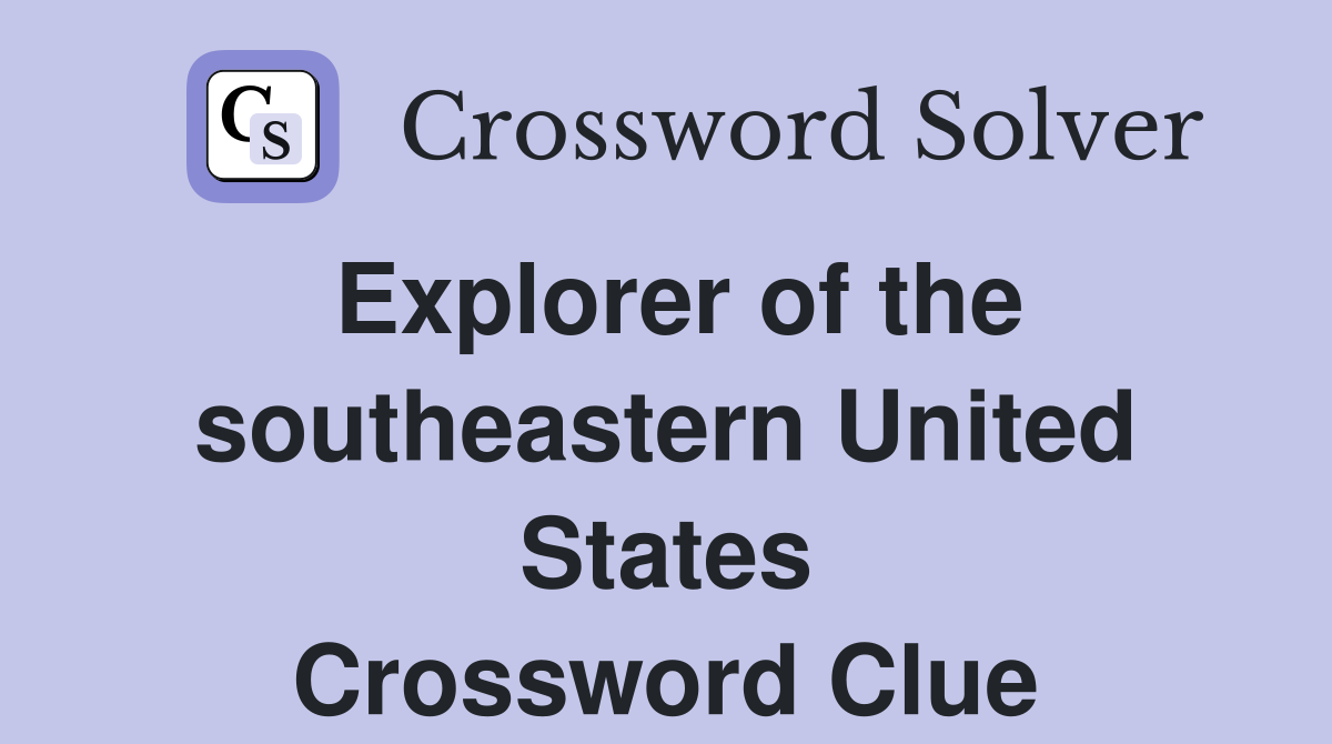 Explorer of the southeastern United States Crossword Clue