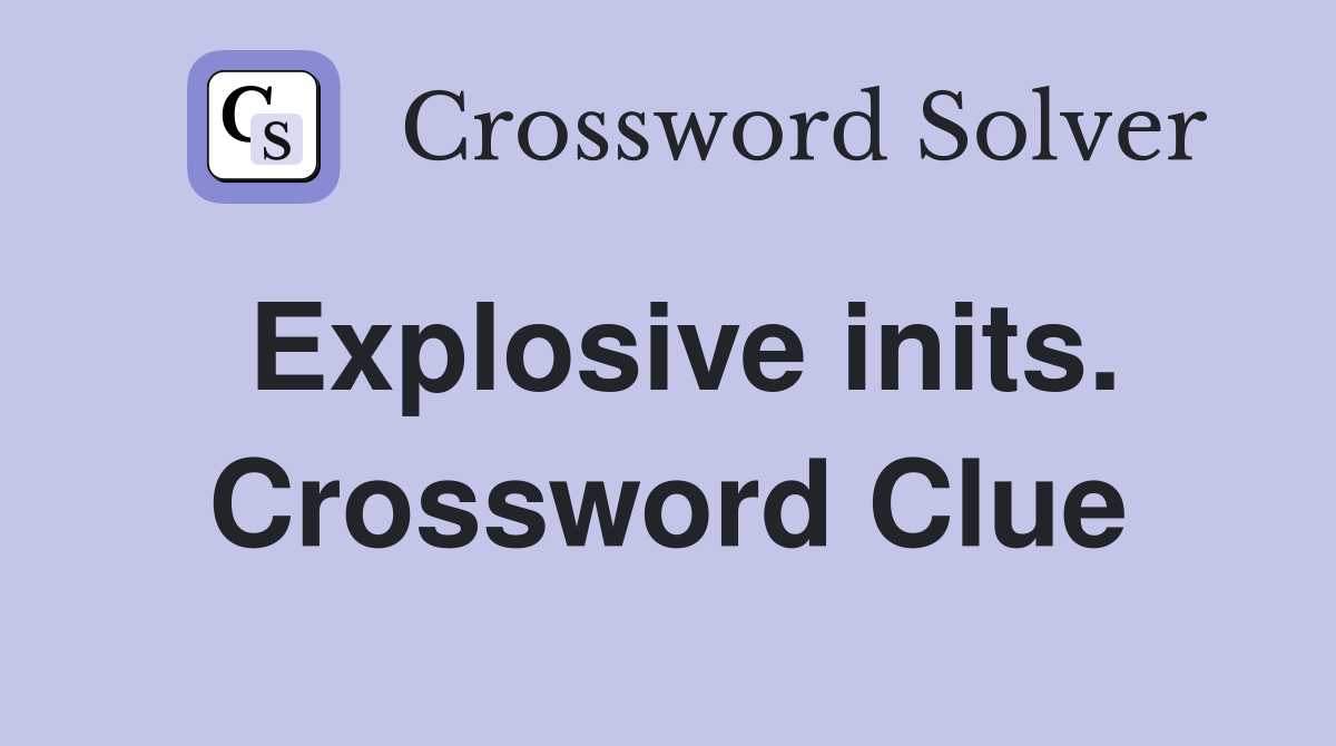 Explosive inits. Crossword Clue