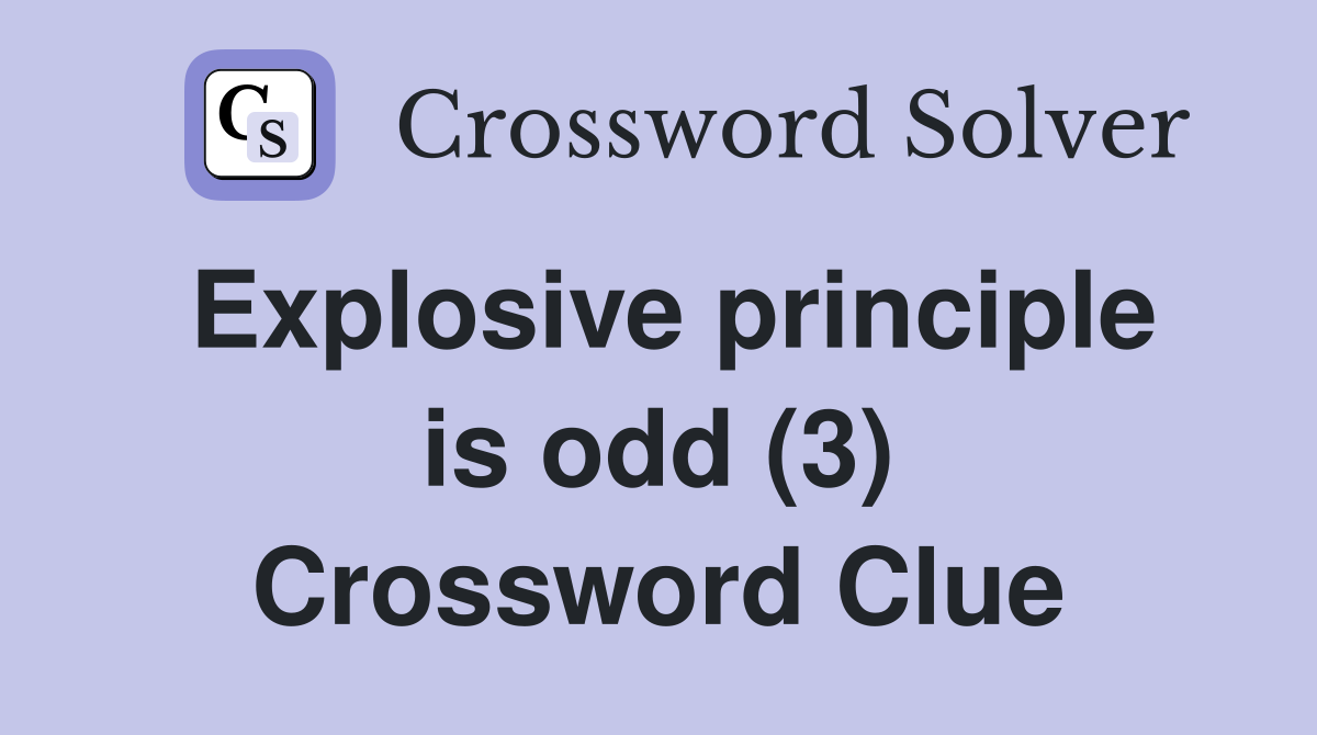 Explosive principle is odd (3) Crossword Clue