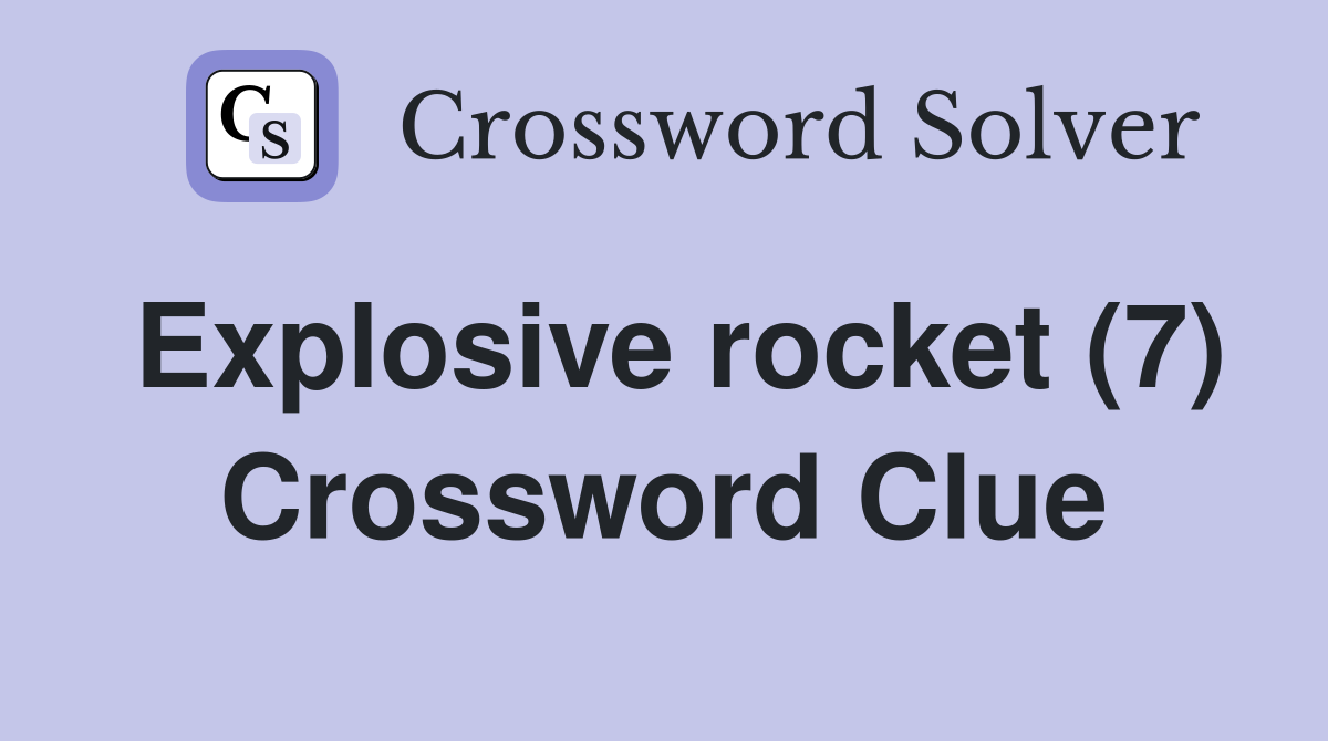 Explosive rocket (7) Crossword Clue