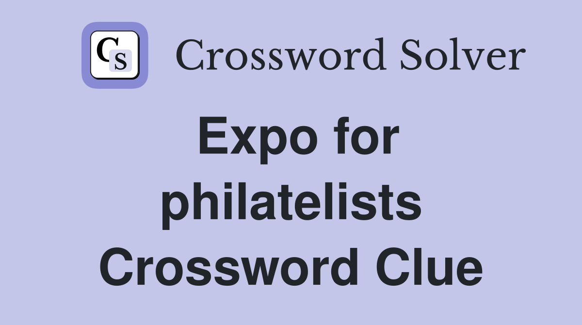 Expo for philatelists Crossword Clue