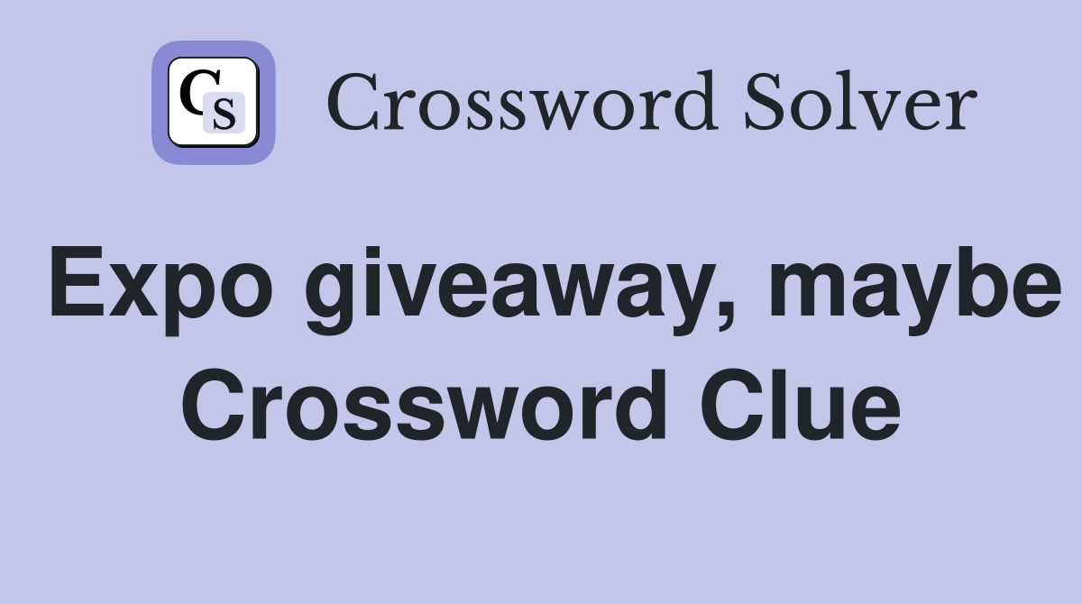 Expo giveaway, maybe Crossword Clue