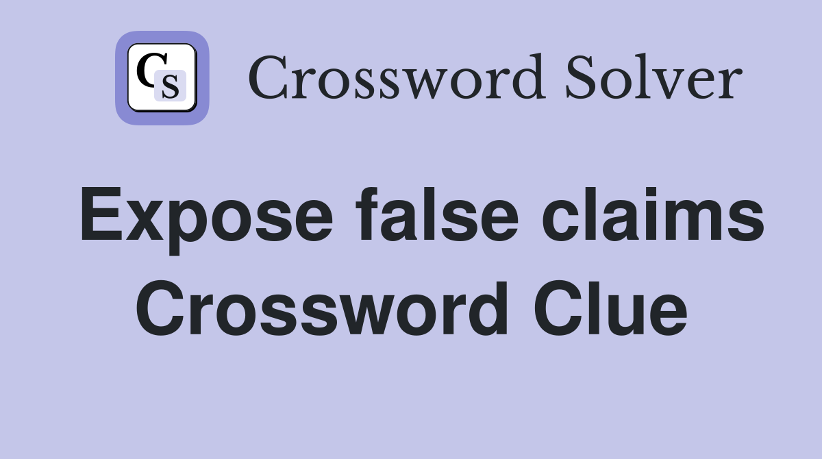 Expose false claims Crossword Clue