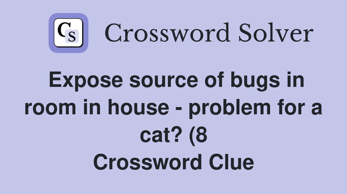 Expose source of bugs in room in house problem for a cat? (8 Expose source of bugs in room in house problem for a cat? (8