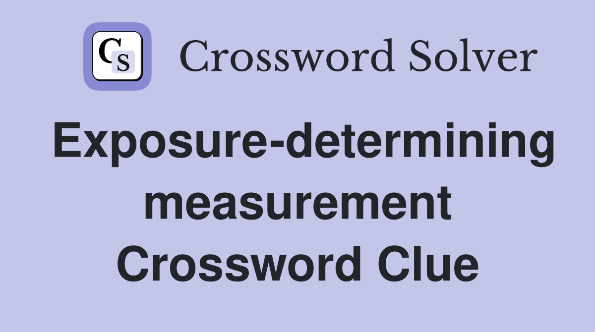 Exposure-determining measurement Crossword Clue